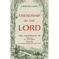 Friendship in the Lord: A Catholic Classic on Holy Friendship and Life in Christ a Christian Classic
