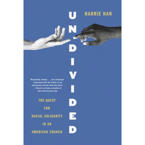 Undivided: The Quest for Racial Solidarity in an American Church