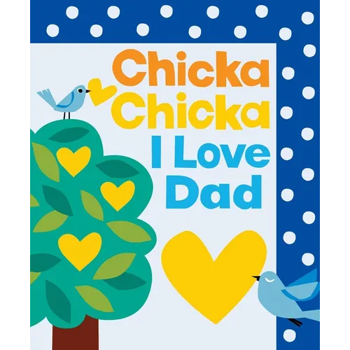 Chicka Chicka I Love Dad