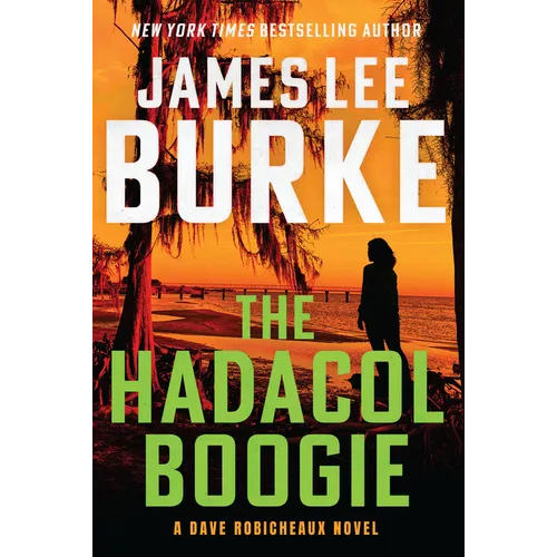 The Hadacol Boogie: A Dave Robicheaux Novel