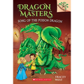 Song of the Poison Dragon: A Branches Book (Dragon Masters #5)