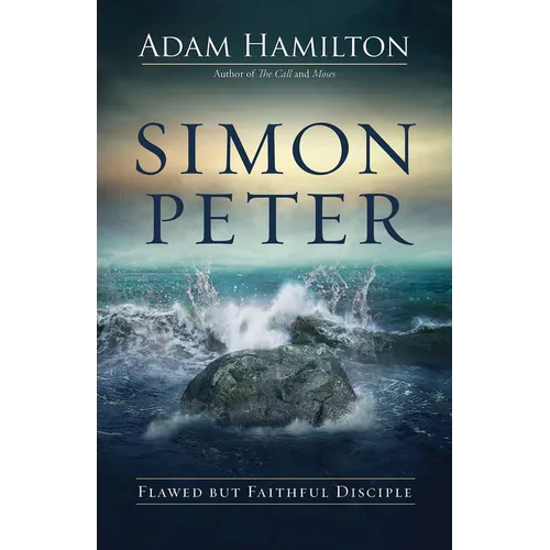 Simon Peter: Flawed But Faithful Disciple
