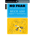 Much ADO about Nothing: No Fear Shakespeare Side-By-Side Plain English