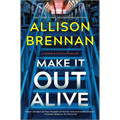 Make It Out Alive: A Quinn & Costa Thriller