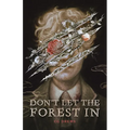 Don't Let the Forest in