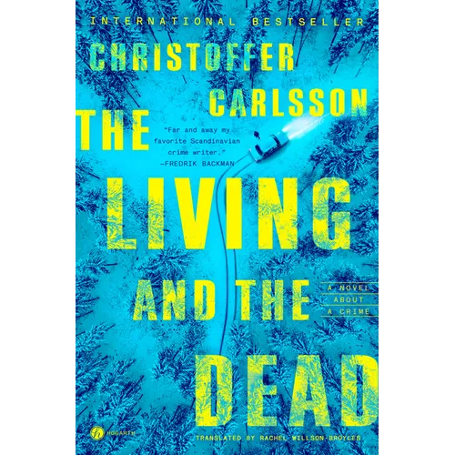 The Living and the Dead: A Novel about a Crime