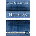 Hebrews: Christ: Perfect Sacrifice, Perfect Priest