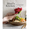Maxi's Kitchen: Easy Go-To Recipes to Make Again and Again: A Cookbook