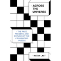 Across the Universe: The Past, Present, and Future of the Crossword Puzzle
