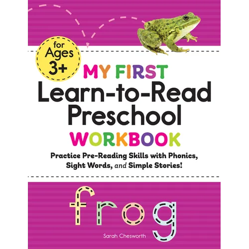 My First Learn-To-Read Preschool Workbook: Practice Pre-Reading Skills with Phonics, Sight Words, and Simple Stories!