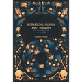 Botanical Curses and Poisons: The Shadow-Lives of Plants