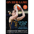 On Her Game: Caitlin Clark and the Revolution in Women's Sports