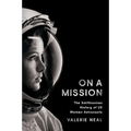 On a Mission: The Smithsonian History of Us Women Astronauts