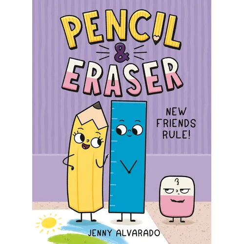 Pencil & Eraser: New Friends Rule!: An Early Reader Graphic Novel