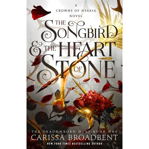 The Songbird & the Heart of Stone: Book 1 of the Shadowborn Duet