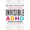Invisible ADHD: Proven Mood and Life Management for Smart Yet Scattered Women