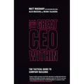 The Great CEO Within: The Tactical Guide to Company Building