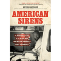 American Sirens: The Incredible Story of the Black Men Who Became America's First Paramedics