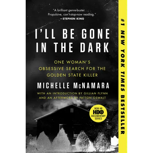 I'll Be Gone in the Dark: One Woman's Obsessive Search for the Golden State Killer