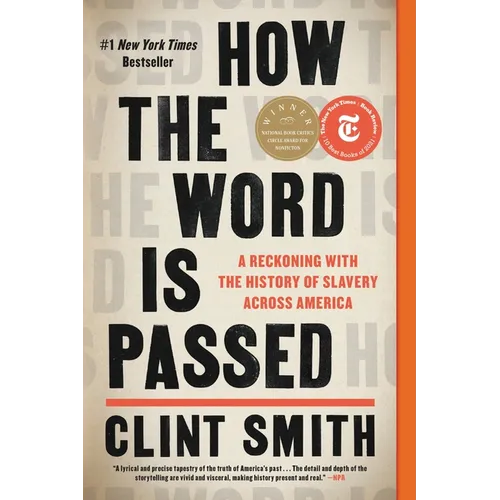 How the Word Is Passed: A Reckoning with the History of Slavery Across America