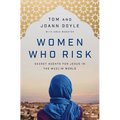 Women Who Risk: Secret Agents for Jesus in the Muslim World