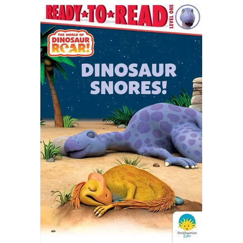 Dinosaur Snores!: Ready-To-Read Level 1