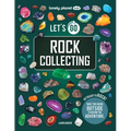 Lonely Planet Kids Let's Go Rock Collecting: Perfect Introduction to Rocks, Minerals & Gemstones Brilliant Directory with Photos & Facts Get Outside &