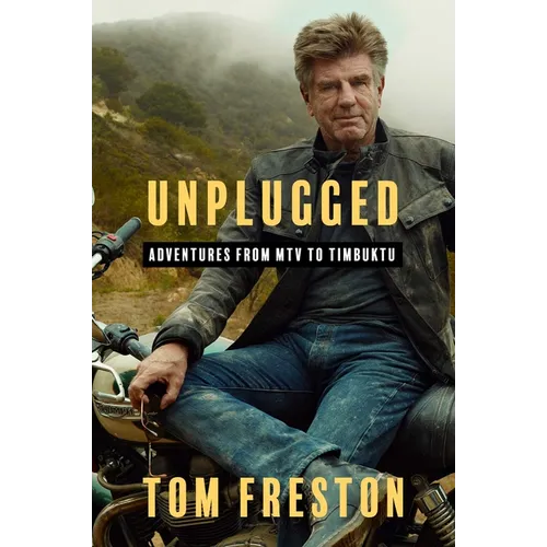 Unplugged: Adventures from MTV to Timbuktu