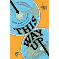 This Way Up: When Maps Go Wrong (and Why It Matters)
