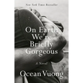 On Earth We're Briefly Gorgeous