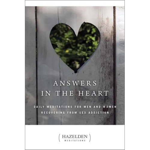 Answers in the Heart: Daily Meditations for Men and Women Recovering from Sex Addiction