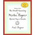 Wisdom from the World According to Mister Rogers: Important Things to Remember