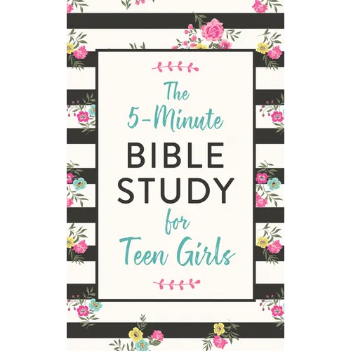 The 5-Minute Bible Study for Teen Girls