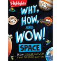 Why, How, and Wow! Space: Space Book for Kids Featuring Real Questions from Kids, NASA Astronaut Interviews, Solar System Discoveries and Fun Science