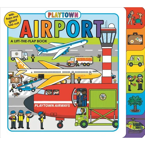 Playtown: Airport: A Lift-The-Flap Book