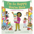 I'm So Happy You're Here: A Celebration of Library Joy