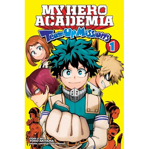 My Hero Academia: Team-Up Missions, Vol. 1: Team-Up Missions Begin
