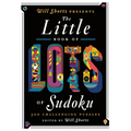 Will Shortz Presents the Little Book of Lots of Sudoku: 200 Easy to Hard Puzzles