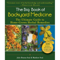 The Big Book of Backyard Medicine: The Ultimate Guide to Home-Grown Herbal Remedies