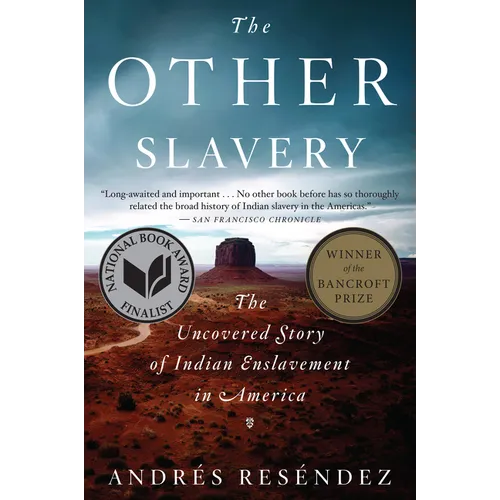 The Other Slavery: The Uncovered Story of Indian Enslavement in America