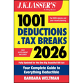 J.K. Lasser's 1001 Deductions and Tax Breaks 2026: Your Complete Guide to Everything Deductible