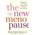 The New Menopause: Navigating Your Path Through Hormonal Change with Purpose, Power, and Facts