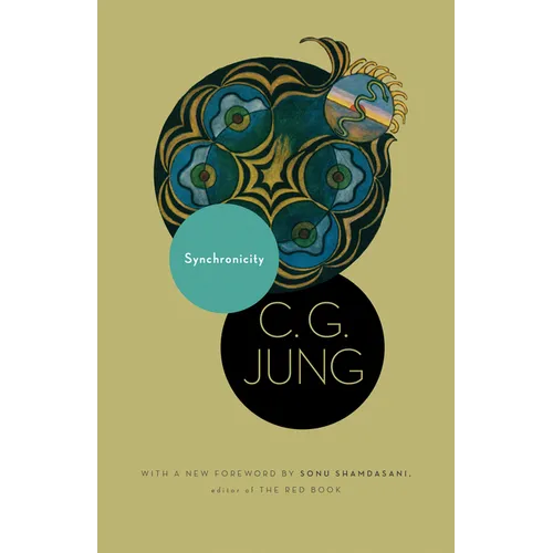 Synchronicity: An Acausal Connecting Principle. (from Vol. 8. of the Collected Works of C. G. Jung)