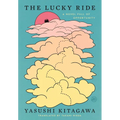 The Lucky Ride: A Novel Full of Opportunity