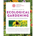 Essential Guide to Ecological Gardening: Techniques and Know-How for Gardening with Nature