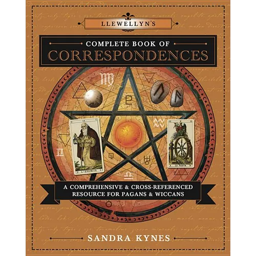 Llewellyn's Complete Book of Correspondences: A Comprehensive & Cross-Referenced Resource for Pagans & Wiccans