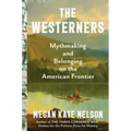 The Westerners: Mythmaking and Belonging on the American Frontier
