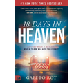 18 Days in Heaven: I Left My Body. I Met Jesus. What He Told Me Will Alter Your Eternity
