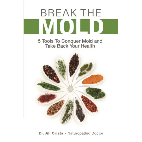 Break the Mold: 5 Tools to Conquer Mold and Take Back Your Health