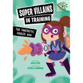 The Fantastic Freeze Ray: A Branches Book (Super Villains in Training #1)